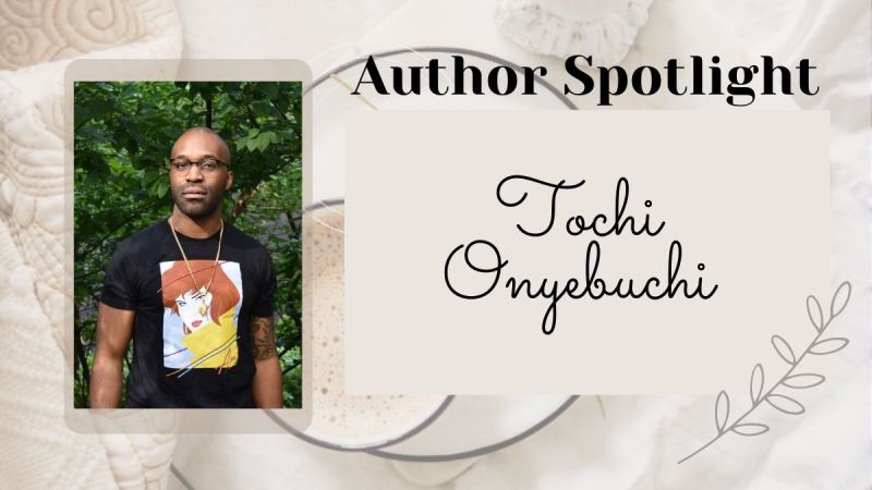 Tochi Onyebuchi, author of War Girls and Riot Baby